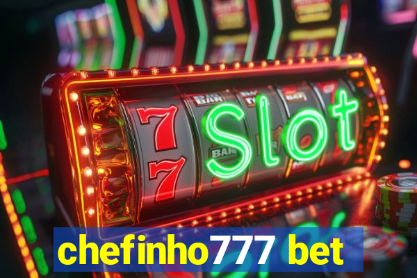 chefinho777 bet