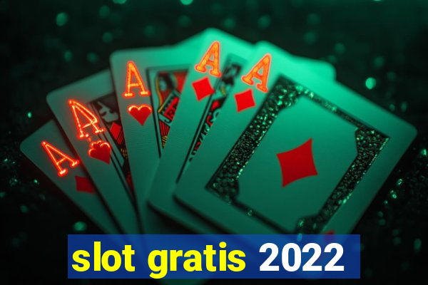 slot gratis 2022