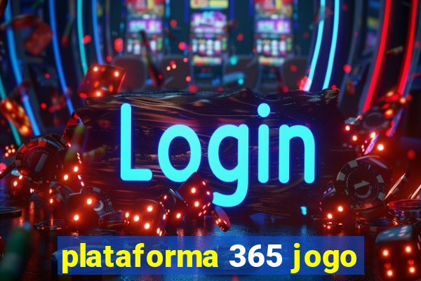 plataforma 365 jogo