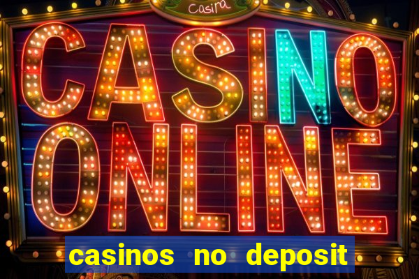 casinos no deposit welcome bonus