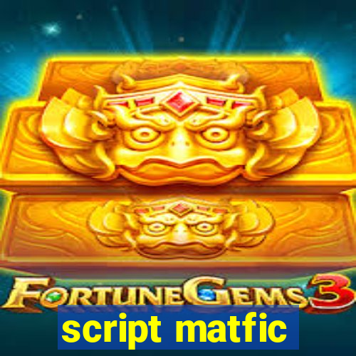 script matfic