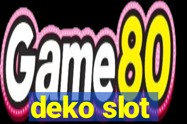 deko slot