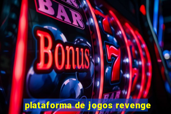 plataforma de jogos revenge