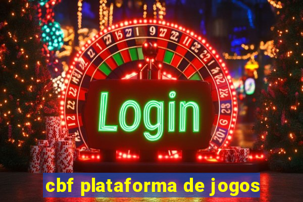 cbf plataforma de jogos