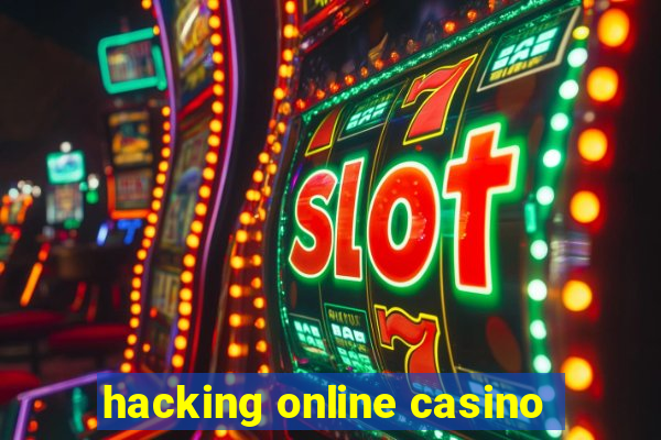 hacking online casino