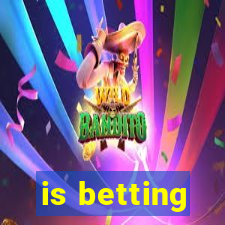 is betting