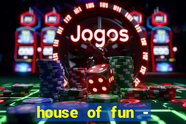 house of fun - casino slots