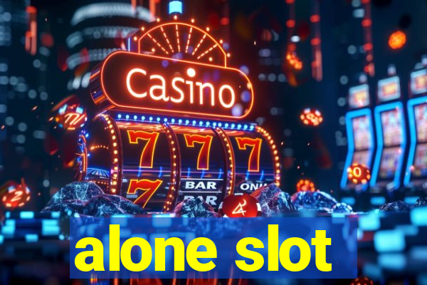 alone slot