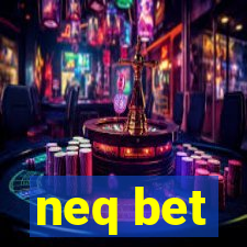 neq bet