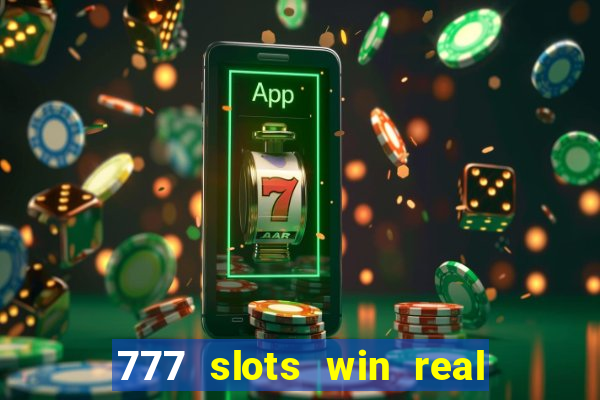 777 slots win real money online