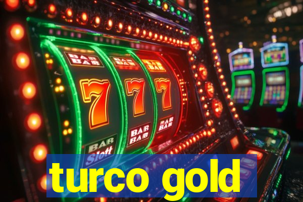 turco gold