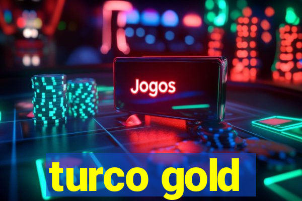 turco gold