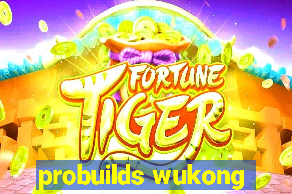 probuilds wukong