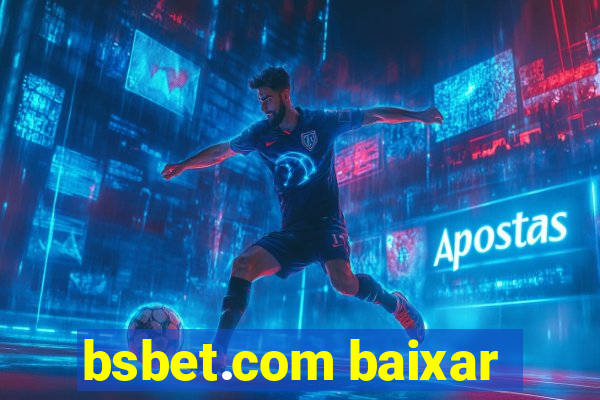 bsbet.com baixar