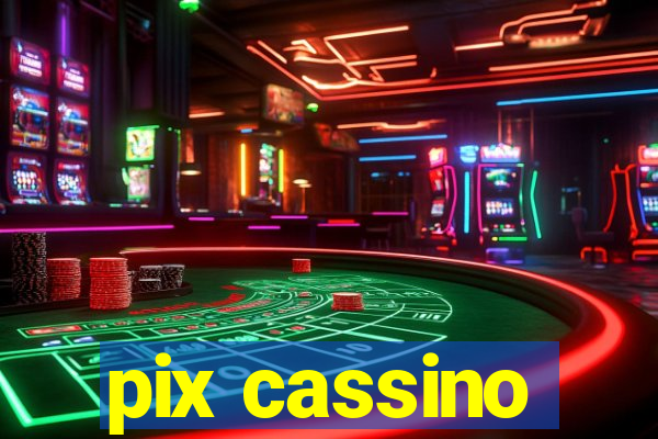 pix cassino