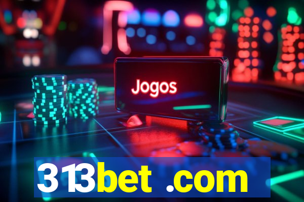 313bet .com