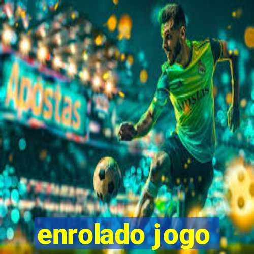 enrolado jogo