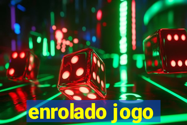 enrolado jogo