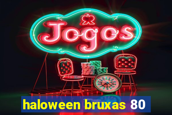 haloween bruxas 80