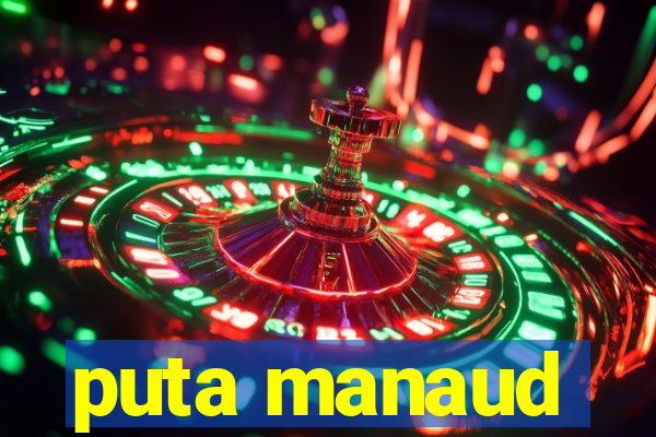 puta manaud