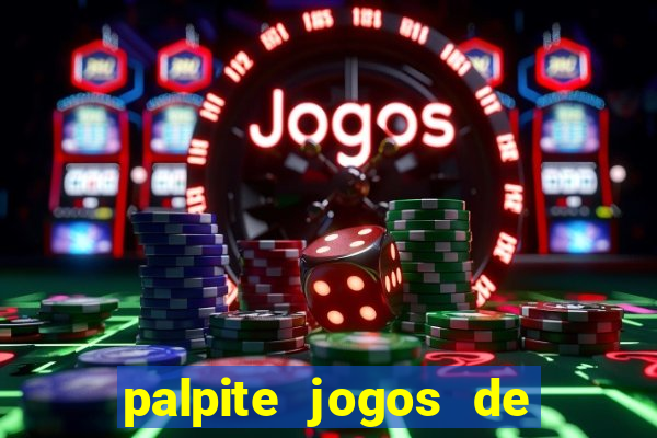 palpite jogos de futebol hoje