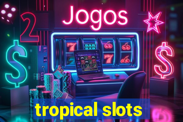 tropical slots