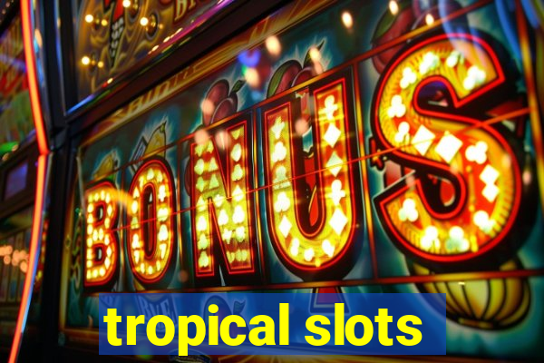 tropical slots