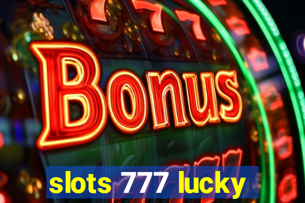 slots 777 lucky