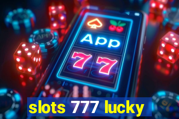 slots 777 lucky