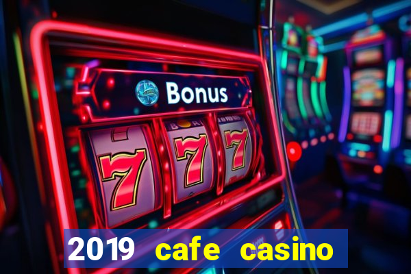 2019 cafe casino no deposit bonus codes