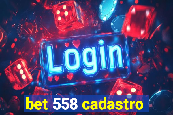 bet 558 cadastro