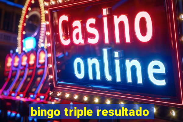 bingo triple resultado