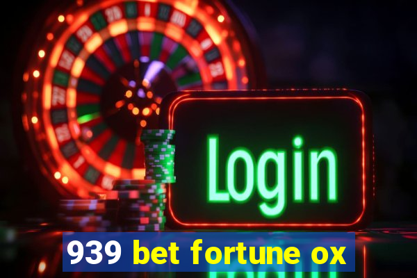 939 bet fortune ox