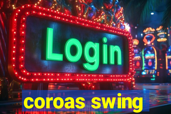 coroas swing