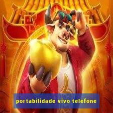 portabilidade vivo telefone