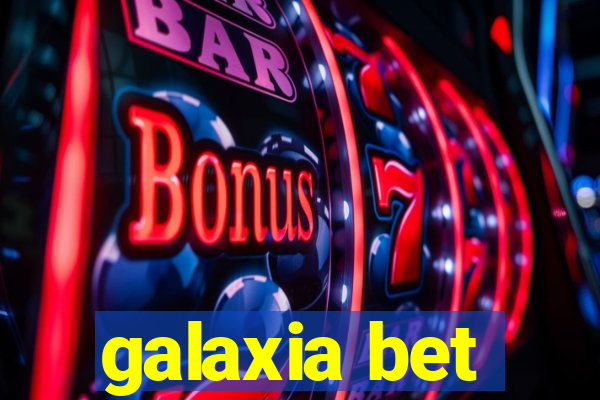 galaxia bet