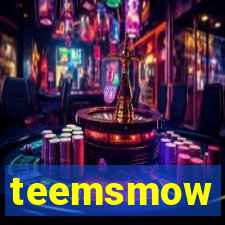 teemsmow