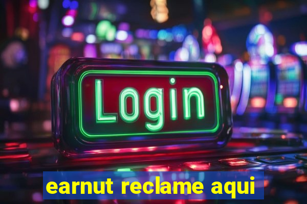 earnut reclame aqui