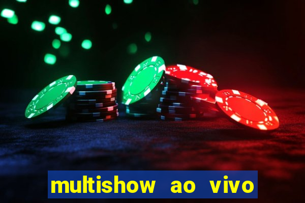 multishow ao vivo gratis online