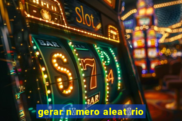 gerar n煤mero aleat贸rio