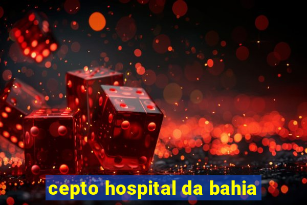 cepto hospital da bahia