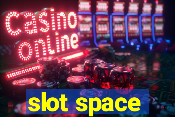 slot space