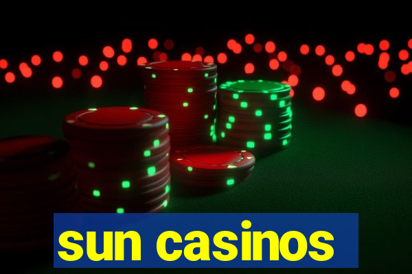 sun casinos