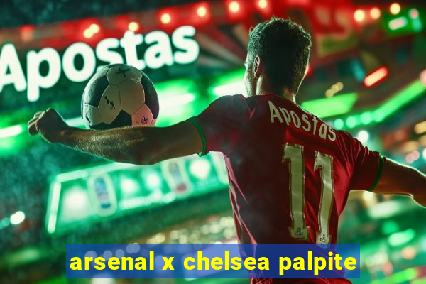 arsenal x chelsea palpite