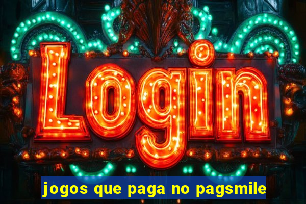 jogos que paga no pagsmile