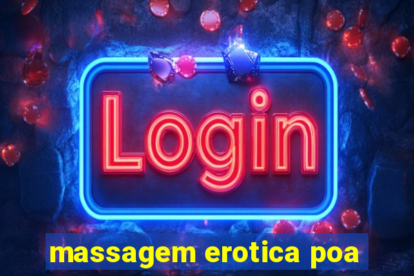 massagem erotica poa