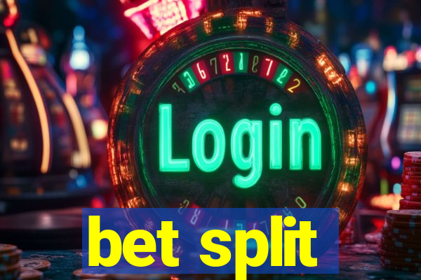 bet split