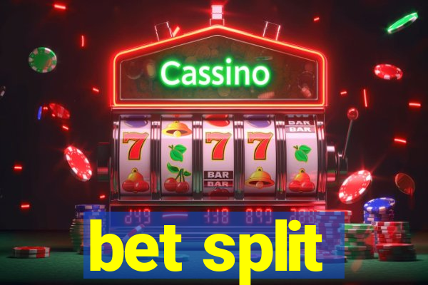 bet split