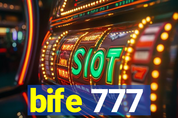 bife 777