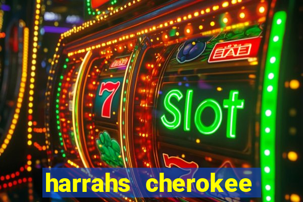 harrahs cherokee casino nc